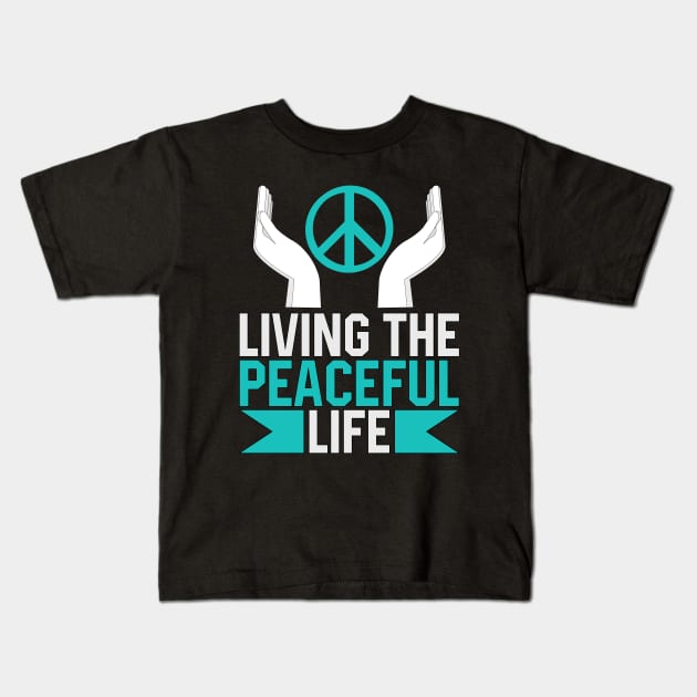 Living The Peaceful Life Kids T-Shirt by AngelFlame